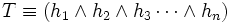 T \equiv \left( h_1 \wedge h_2 \wedge h_3 \cdots \wedge h_n \right)